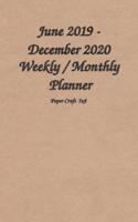 June 2019 - December 2020 Weekly / Monthly Planner Paper Craft 5X8