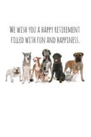 I Wish You a Happy Retirement Filled With Fun and Happiness.