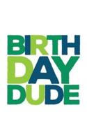 Birth Day Dude