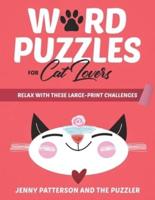 WORD PUZZLES FOR CAT LOVERS: RELAX WITH THESE LARGE-PRINT CHALLENGES