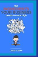 The INGREDIENTS Your BUSINESS Needs to SOAR HIGH