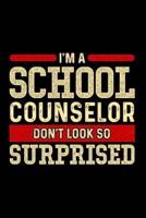 I'm A School Counselor Don't Look So Surprised