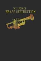 Weapon Of Brass Destruction