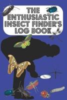 The Enthusiastic Insect Finder's Log Book