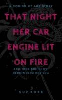 That Night Her Car Engine Lit on Fire