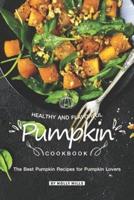 Healthy and Flavorful Pumpkin Cookbook