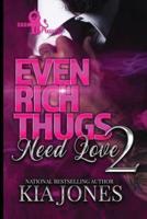 Even Rich Thugs Need Love 2