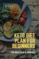 Keto Diet Plan For Beginner Planner 90 Days For Health in a Journal
