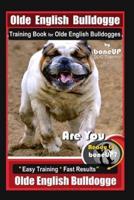 Old English Bulldogge Training Book for Olde English Bulldogges By BoneUP DOG Training