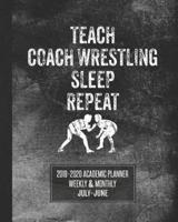 Teach Coach Wrestling Sleep Repeat