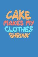 Cake Makes My Clothes Shrink