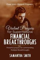 Violent Prayers for Supernatural Financial Breakthroughs