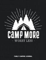 Camp More Worry Less Family Camping Journal