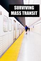 Surviving Mass Transit