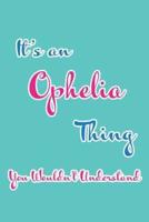 It's an Ophelia Thing You Wouldn't Understand