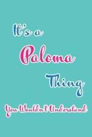 It's a Paloma Thing You Wouldn't Understand