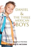 Daniel and the Three Mexican Boys