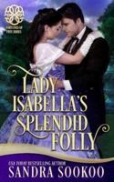 Lady Isabella's Splendid Folly