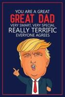You Are a Great, Great Dad. Very Smart, Very Special. Really Terrific, Everyone Agrees