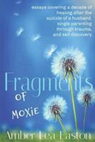Fragments of Moxie