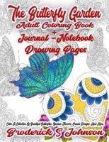The Butterfly Garden Adult Coloring Book + Journal - Notebook Drawing Pages