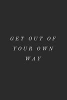 Get Out of Your Own Way