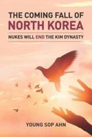The Coming Fall of North Korea