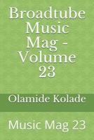 Broadtube Music Mag - Volume 23