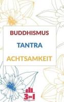 Buddhismus - Tantra - Achtsamkeit
