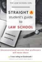 Straight A Student's Guide To Law School