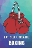 Eat Sleep Breathe Boxing
