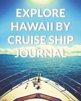 Explore Hawaii By Cruise Ship Journal