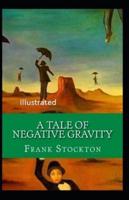 A Tale of Negative Gravity Illustrated