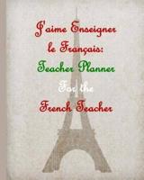 Teacher Planner for the French Teacher