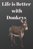 Life Is Better With Donkeys