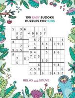 100 Easy Sudoku Puzzles For Kids-Relax and Solve