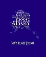 Alaska Kid's Travel Journal