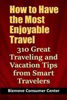 How to Have the Most Enjoyable Travel