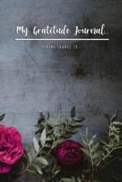 My Gratitude Journal Giving Thanks To...