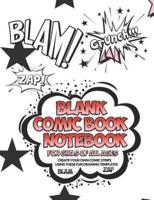 Blank Comic Book Notebook For Girls Of All Ages Create Your Own Comic Strips Using These Fun Drawing Templates BLAM ZAP