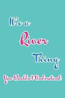 It's a River Thing You Wouldn't Understand