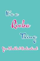 It's a Rivka Thing You Wouldn't Understand