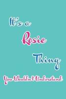 It's a Rosie Thing You Wouldn't Understand
