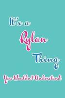 It's a Rylan Thing You Wouldn't Understand