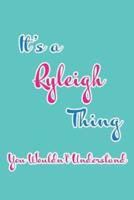 It's a Ryleigh Thing You Wouldn't Understand