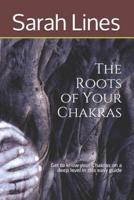 The Roots of Your Chakras