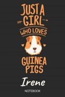 Just A Girl Who Loves Guinea Pigs - Irene - Notebook