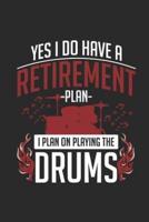 Drums - Yes I Do Have Retirement Plan