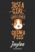 Just A Girl Who Loves Guinea Pigs - Jaylee - Notebook