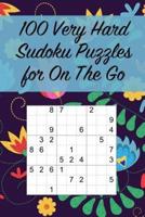 100 Very Hard Sudoku Puzzles for On The Go